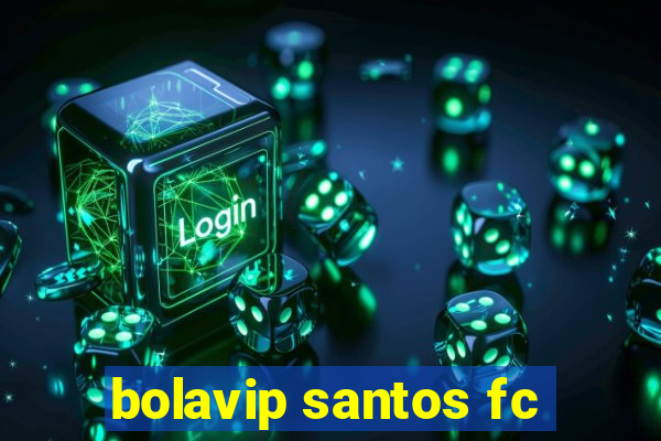 bolavip santos fc